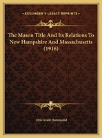 The Mason Title and Its Relations to New Hampshire and Massachusetts 1104235382 Book Cover