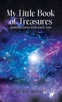 My Little Book of Treasures: Horoscopes For Each Day 1778832539 Book Cover