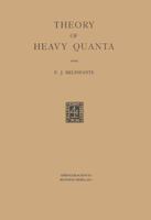 Theory of Heavy Quanta: Proefschrift 9401700109 Book Cover