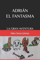 Adrián el fantasma 1: La gran aventura (Spanish Edition) B0CWCBFSMK Book Cover