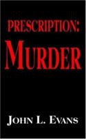 Presciption: Murder 1420843125 Book Cover
