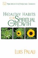 Healthy Habits for Spiritual Growth: 52 Principles for Personal Change 0929239873 Book Cover