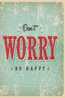 Notizbuch Don't Worry be happy: Motivierendes Notizbuch modernes und auff�lliges Notizbuch kariert 120 karierte Seiten Din A5 perfekt als Notizheft, Tagebuch und Journal Geschenk f�r jedermann 1712393545 Book Cover