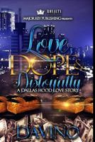 Love, Dope & Disloyalty: A Dallas Hood Love Story 1986284840 Book Cover