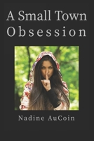 A Small Town Obsession B0BRLXBBZB Book Cover