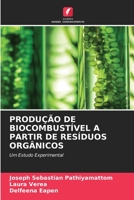 PRODUÇÃO DE BIOCOMBUSTÍVEL A PARTIR DE RESÍDUOS ORGÂNICOS: Um Estudo Experimental (Portuguese Edition) 6203708585 Book Cover
