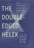 The Double-Edged Helix: Social Implications of Genetics in a Diverse Society 0801879264 Book Cover
