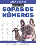 Sopa de Números – Libro 2: (Number search books for adults – Spanish Edition) • Letra Grande (Large Print) (Sopas de Números) B08L8P9KG7 Book Cover