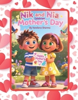 Nik and Nia Celebrate Mother’s Day.: A Heartwarming Story of Gratitude, Love, and Fun for Kids B0GYYMP1XJ Book Cover