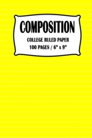 Composition College Ruled Paper Notebook: Yellow Cover 100 pages 6 x 9 inch 171189141X Book Cover