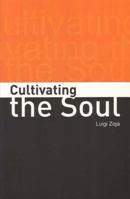 Cultivating the Soul 1853437581 Book Cover