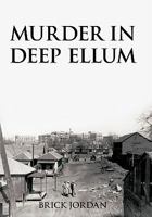 Murder in Deep Ellum 1456745832 Book Cover