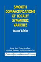 Smooth Compactifications of Locally Symmetric Varieties 0521739551 Book Cover