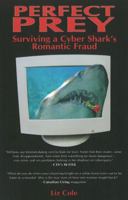 Perfect Prey: Surviving a Cyber Shark's Romantic Fraud 1897453108 Book Cover