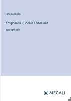 Kotipoluilta II; Pieniä Kertoelmia: suuraakkosin (Finnish Edition) 3563281831 Book Cover