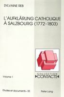 L'Aufklaerung Catholique À Salzbourg: L'Oeuvre Réformatrice (1772-1803) de Hieronymus Von Colloredo 3906754197 Book Cover