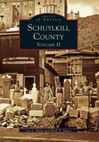 Schuylkill County: Volume II (Images of America: Pennsylvania) 0738587125 Book Cover