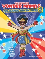 The Fabulous Wonder Mama: Colouring Adventures 2 B0CKQZTDJG Book Cover