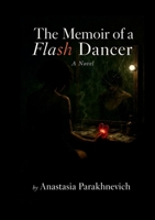 The Memoir of a Flash Dancer B0GLBDXXG2 Book Cover