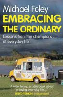 Embracing the Ordinary: Lessons From the Champions of Everyday Life 1849839131 Book Cover