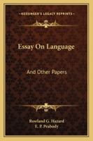 Essay on Language: And Other Papers 1425537758 Book Cover