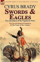 Swords and Eagles: Two Adventures of the Napoleonic Wars 0857063723 Book Cover