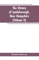 The History of the Town of Lyndeborough, New Hampshire; Volume 2 9353602807 Book Cover