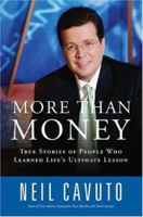 More Than Money: True Stories of People Who Learned Life's Ultimate Lesson 0060096438 Book Cover