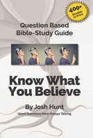 Good Questions Have small Groups Talking -- Know Why You Believe 1481220640 Book Cover