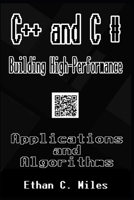 C++ and C # Building High-Performance Applications and Algorithms B0DR75S626 Book Cover