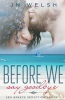 Before We Say Goodbye 1723033413 Book Cover