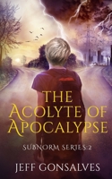 The Acolyte of Apocalypse 1736665405 Book Cover