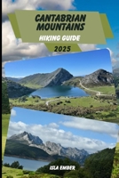 CANTABRIAN MOUNTAINS HIKING GUIDE 2025 (Voyage 2025: The Ultimate Travel Guide) B0F3XVZC58 Book Cover