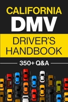 California DMV Driver’s Handbook: Practice for the California Permit Test with 350+ Driving Questions and Answers 1955423202 Book Cover
