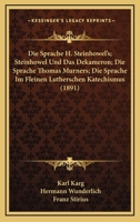 Die Sprache H. Steinhowel's; Steinhowel Und Das Dekameron; Die Sprache Thomas Murners; Die Sprache Im Fleinen Lutherschen Katechismus (1891) 1161128581 Book Cover