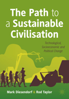 The Path to a Sustainable Civilisation: Technological, Socioeconomic and Political Change 9819906628 Book Cover