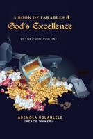 A Book of Parables and God's Excellence 1988967929 Book Cover