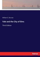 Yale and the City of Elms: Third Edition 3337406122 Book Cover