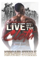 Live By The Cloth 1075328470 Book Cover