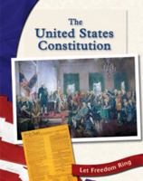 The United States Constitution (Let Freedom Ring: the American Revolution) 0736844953 Book Cover