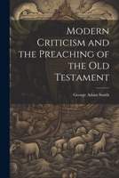 Modern Criticism and the Preaching of the Old Testament 1022016059 Book Cover