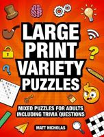 Large Print Variety Puzzles: Mixed Puzzles for Adults Including Trivia Questions 1763632202 Book Cover