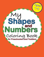 My Shapes and Numbers Coloring Book: for Preschoolers and Toddlers 1656892669 Book Cover