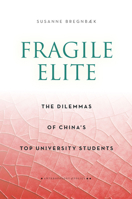 Fragile Elite: The Dilemmas of China's Top University Students 0804797781 Book Cover