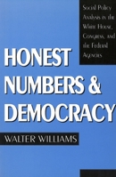 Honest Numbers and Democracy: Social Policy Analysis in the White House, Congress, and the Federal Agencies 0878406840 Book Cover