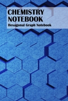 Chemistry Notebook: Hexagonal Graph Paper Composition Book for Organic Chemistry and Biochemistry 6x9, 100 Pages 1686447582 Book Cover