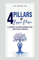 4 PILLARS OF INNER PEACE: A Journey to Inner Harmony and Emotional Freedom B0DY1YB7P5 Book Cover