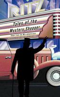 Tales Of The Mystery Shopper: Taken From The Mis Adventurous Casebook Of His Stupefied Apprentice 1440153698 Book Cover