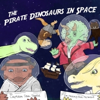 Pirate Dinosaurs In Space B08SGZLD4H Book Cover