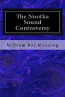 The Nootka Sound controversy 1986701794 Book Cover